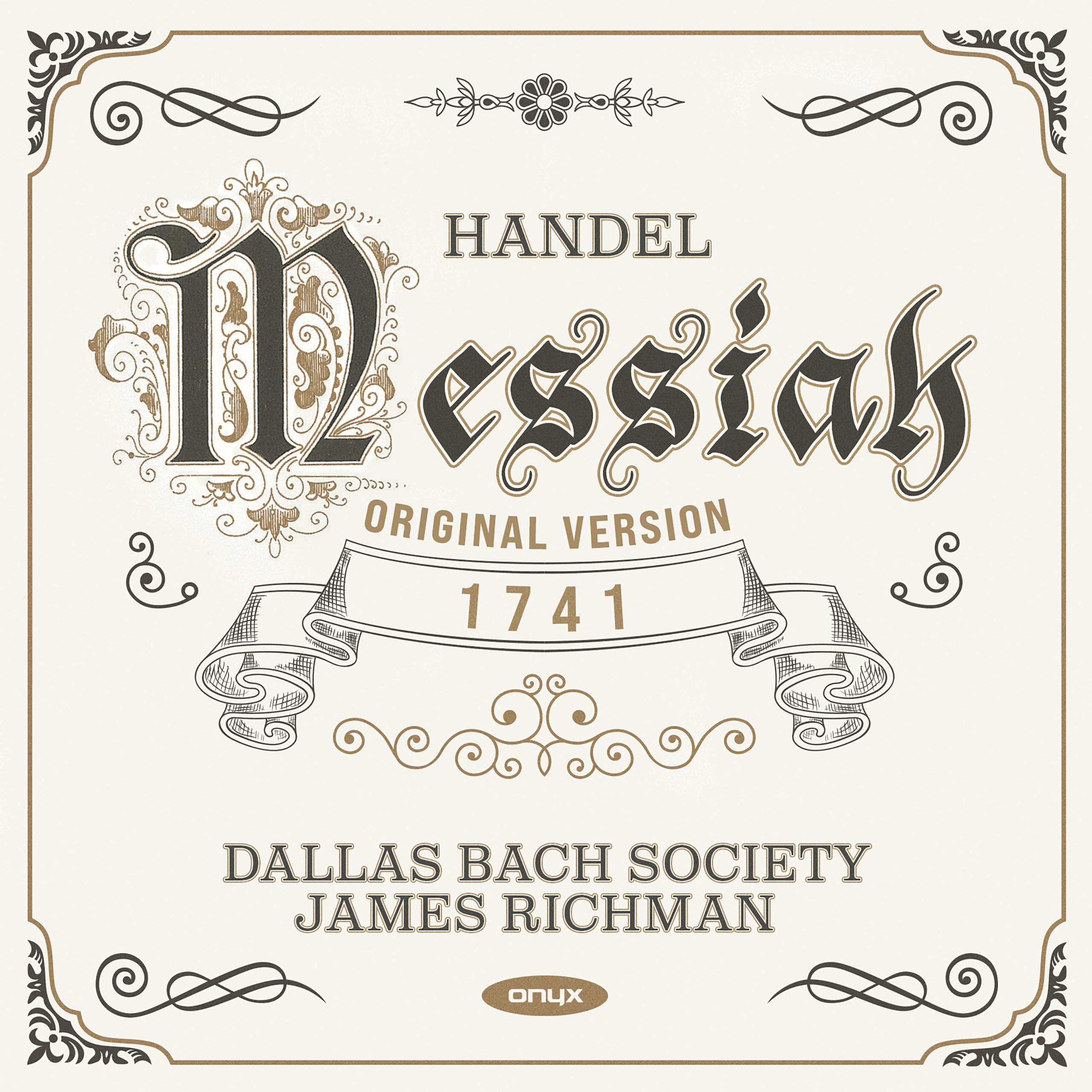 Dallas Bach Society & James Richman: Messiah, HWV 56 (1741 Original Version)